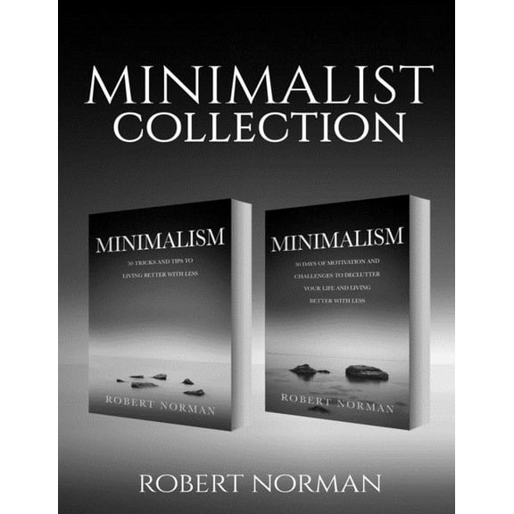 Minimalism: 2 BOOKS in 1! 30 Days of Motivation and Challenges to Declutter Your Life and Live Better With Less, 50 Tric, (Paperback)