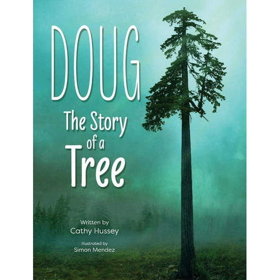 Doug: The Story of a Tree, (Hardcover)