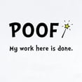 thumbnail image 2 of CafePress - Poof Work Done Infant Bodysuit - Baby Light Bodysuit, Size Newborn - 24 Months, 2 of 4