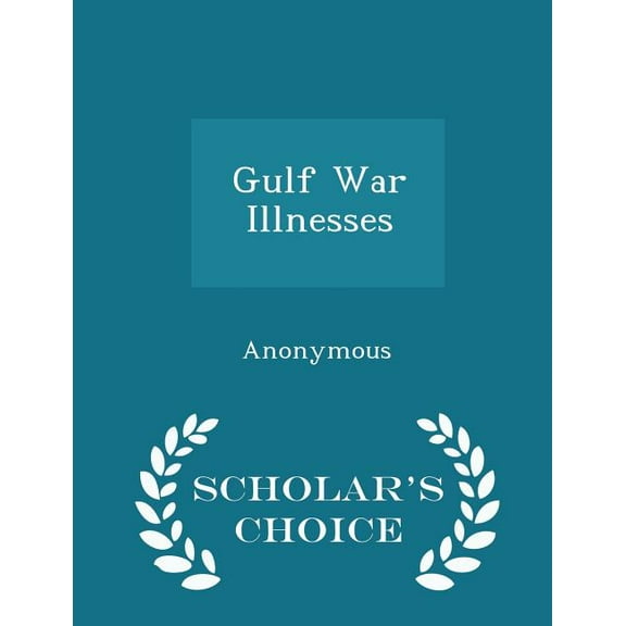 Gulf War Illnesses - Scholar's Choice Edition (Paperback)