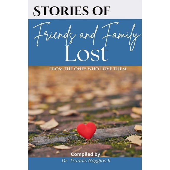 Stories of Friends and Family Lost, (Paperback)