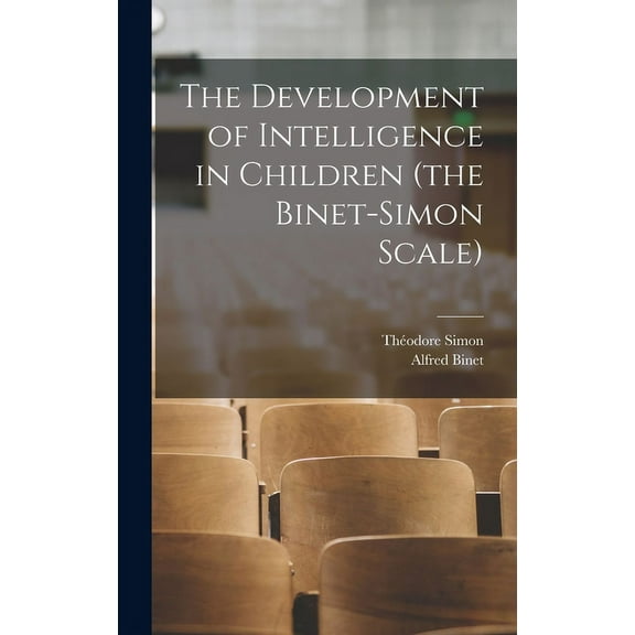 The Development of Intelligence in Children (the Binet-Simon Scale), (Hardcover)