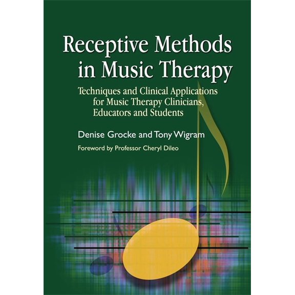 Receptive Methods in Music Therapy: Techniques and Clinical Applications for Music Therapy Clinicians, Educators and Stu, (Paperback)