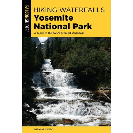Hiking Waterfalls: Hiking Waterfalls Yosemite National Park: A Guide to the Park's Greatest Waterfalls