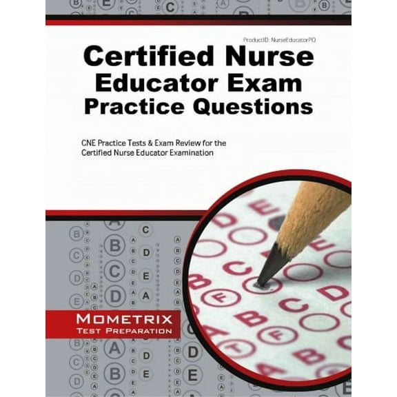 Certified Nurse Educator Exam Practice Questions: CNE Practice Tests & Exam Review for the Certified Nurse Educator Examination (Paperback)