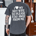 thumbnail image 2 of “I Love My Hot Wife So Please Stay Away From Me” Shirt – Funny Valentine Gift for Husband, Boyfriend Tee, 2 of 4