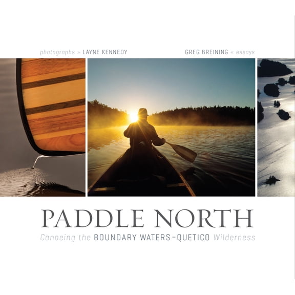 Pre-Owned Paddle North: Canoeing the Boundary Waters-Quetico Wilderness (Hardcover) 0873517784 9780873517782