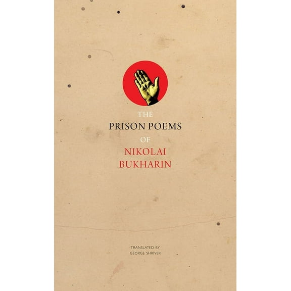 The Prison Manuscripts: The Prison Poems of Nikolai Bukharin (Paperback)