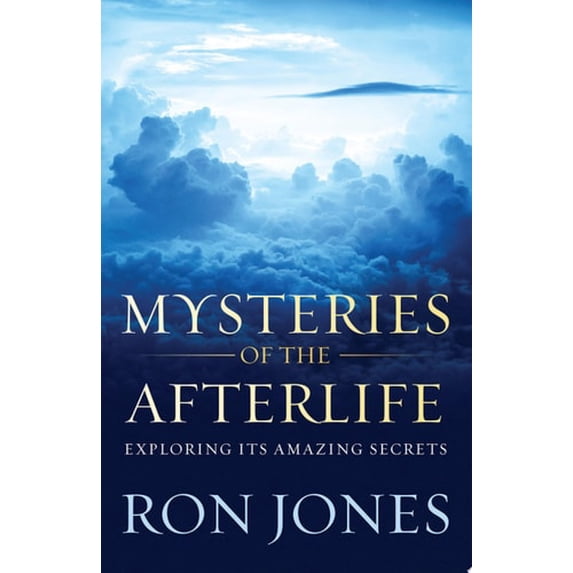 Pre-Owned Mysteries of the Afterlife: Exploring Its Amazing Secrets (Paperback) 0736964002 9780736964005