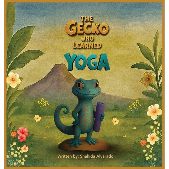 The Gecko Who Learned Yoga, (Hardcover)