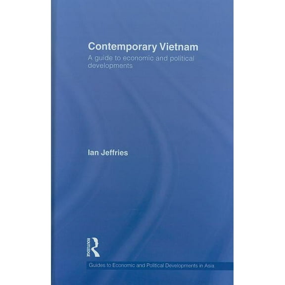 Guides to Economic and Political Develop Contemporary Vietnam: A Guide to Economic and Political Developments, Book 10, (Hardcover)