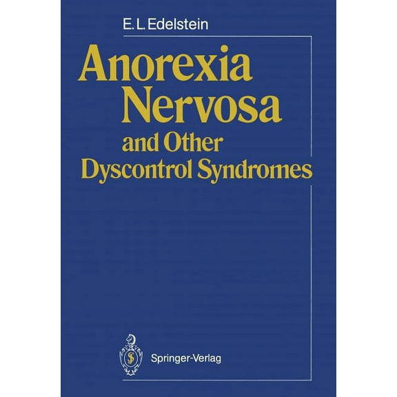 Anorexia Nervosa and Other Dyscontrol Syndromes, (Paperback)