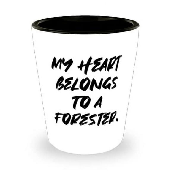 My Heart Belongs To a Forester. Forester Shot Glass, Unique Idea Forester Gifts, Ceramic Cup For Coworkers