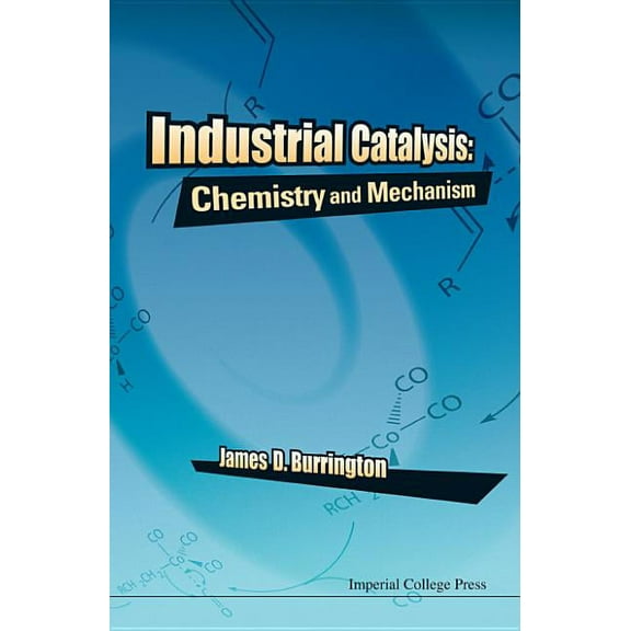 Industrial Catalysis: Chemistry and Mechanism, (Paperback)