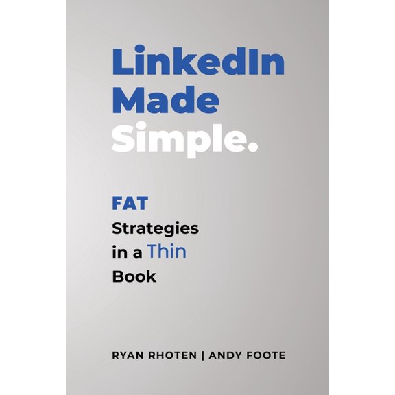 LinkedIn Made Simple: Fat Strategies in a Thin Book, (Paperback)