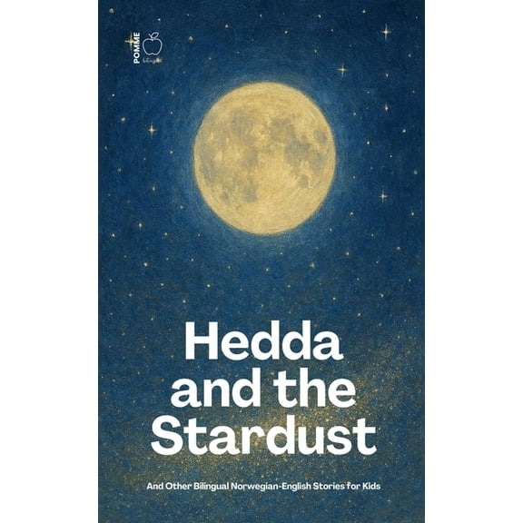 Hedda and the Stardust And Other Bilingual Norwegian-English Stories for Kids, (Paperback)