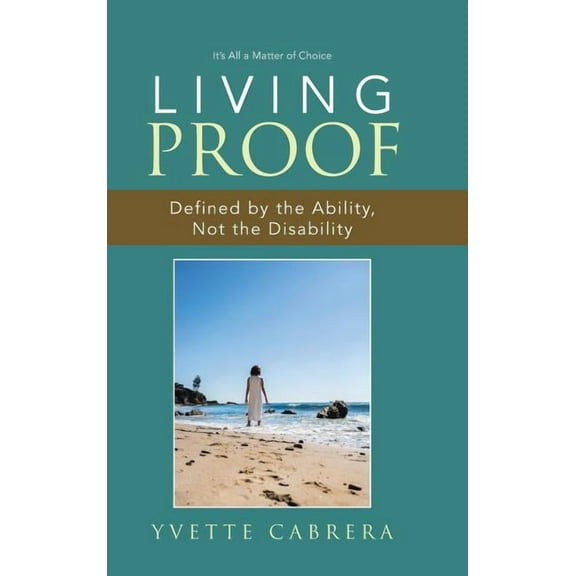 Living Proof: Defined by the Ability, Not the Disability (Hardcover)