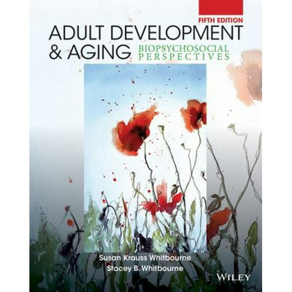 Pre-Owned Adult Development and Aging: Biopsychosocial Perspectives (Paperback) 1118425197 9781118425190