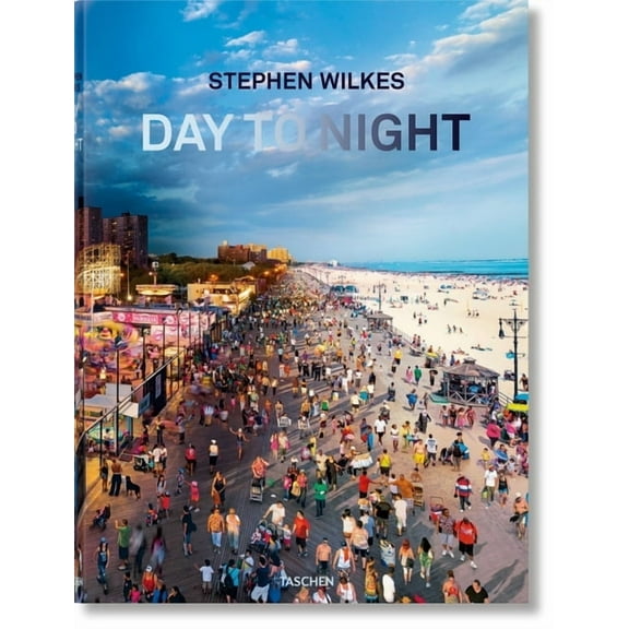 Stephen Wilkes. Day to Night, (Hardcover)