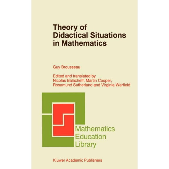 Mathematics Education Library Theory of Didactical Situations in Mathematics: Didactique Des Mathématiques, 1970-1990, Book 19, (Hardcover)