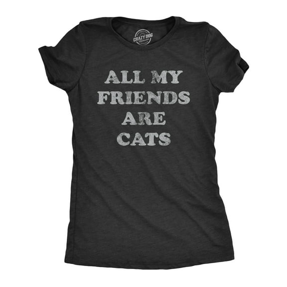 Womens All My Friends Are Cats T Shirt Funny Cute Kitten Pet Lover Tee for Ladies Womens Graphic Tees