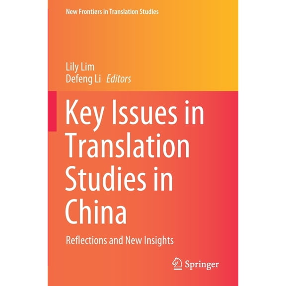 New Frontiers in Translation Studies Key Issues in Translation Studies in China: Reflections and New Insights, (Paperback)