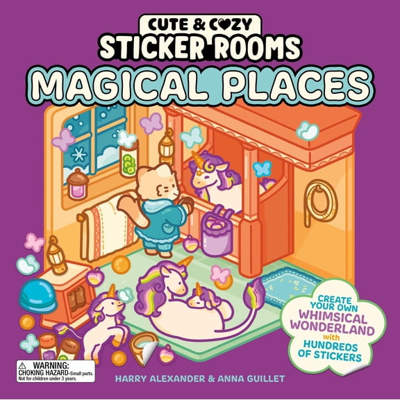 Cute and Cozy Sticker Rooms: Magical Places: Create Your Own Whimsical Wonderland with Hundreds of Stickers (Paperback)