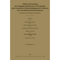 Ablauf Und Lenkung Der Vorgänge Beim Brechen Von Steinkohle Unter Besonderer Berücksichtigung Des Verhaltens Der Verschi, (Paperback)