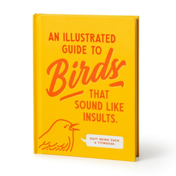An Illustrated Guide to Birds That Sound Like Insults, (Hardcover)