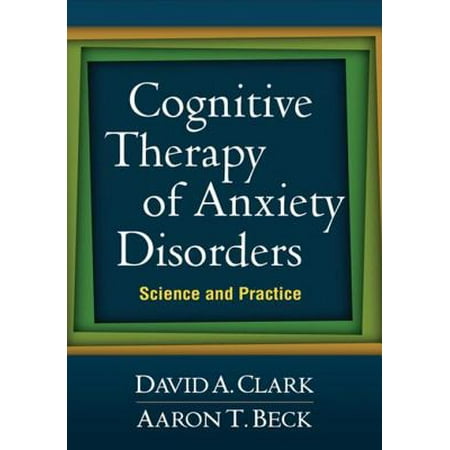 Cognitive Therapy of Anxiety Disorders - eBook