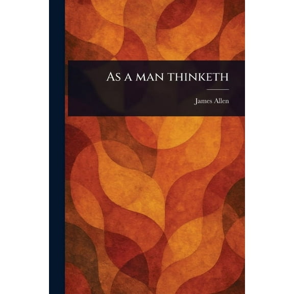 As a Man Thinketh, (Paperback)