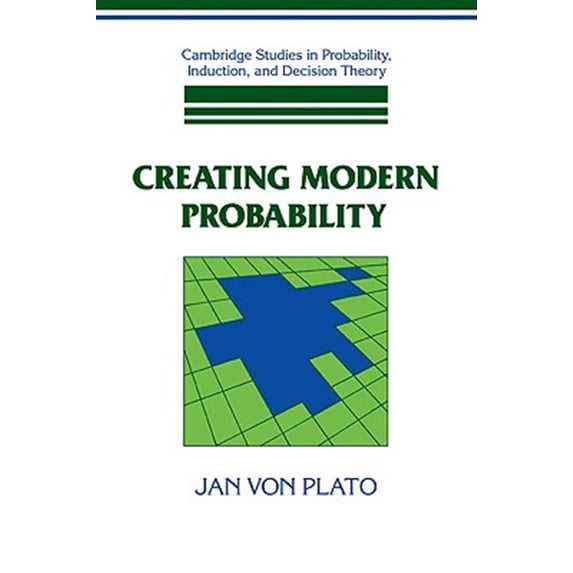 Pre-Owned Cambridge Studies in Probability, Induct Creating Modern Probability: Its Mathematics, Physics and Philosophy in Historical Perspective, (Paperback)