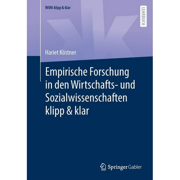 Wiwi Klipp & Klar Empirische Forschung in Den Wirtschafts- Und Sozialwissenschaften Klipp & Klar, (Paperback)