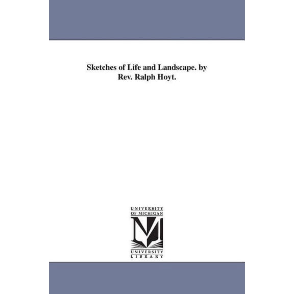 Sketches of Life and Landscape. by Rev. Ralph Hoyt., (Paperback)
