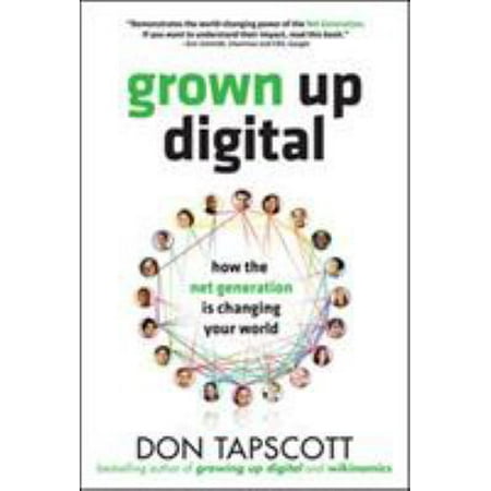 Grown Up Digital: How the Net Generation Is Changing Your World, Used [Hardcover]