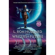Writers of the Future: L. Ron Hubbard Presents Writers of the Future Volume 40: L. Ron Hubbard Presents Writers of the Future Volume 40 (Paperback)