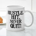 thumbnail image 3 of CafePress - HUSTLE, HIT, NEVER QUIT! Mug - 11 oz Ceramic Mug - Novelty Coffee Tea Cup, 3 of 4