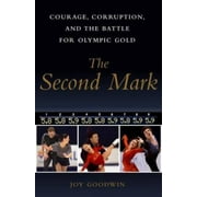 The Second Mark: Courage, Corruption, and the Battle for Olympic Gold [Hardcover - Used]