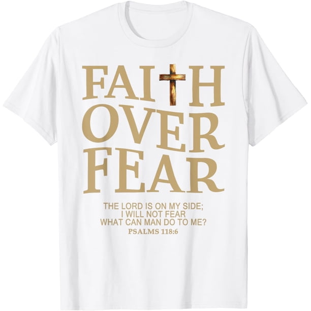 Camiseta Faith Over Fear para mujeres y hombres con cita inspiradora