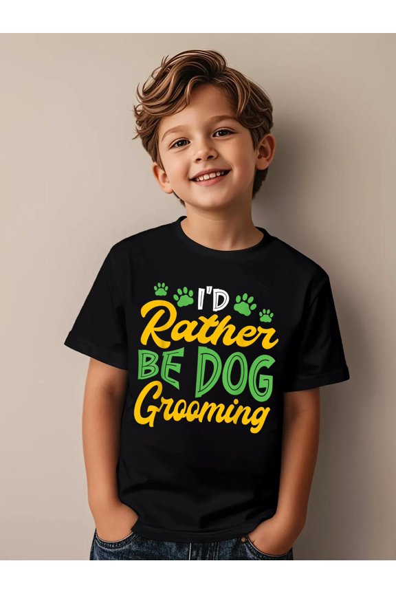 I'd rather be dog grooming for a Dog groomer Dog grooming Kids T-Shirt Kids Graphic Tee Soft Cotton Short Sleeve Casual Shirt