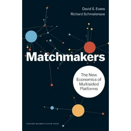 Matchmakers : The New Economics of Multisided (Best Definition Of Economics)