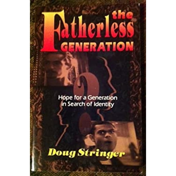 Pre-Owned The Fatherless Generation (Paperback) 9781560431398