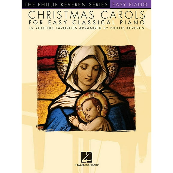 Christmas Carols for Easy Classical Piano: Arr. Phillip Keveren the Phillip Keveren Series Easy Piano, (Paperback)