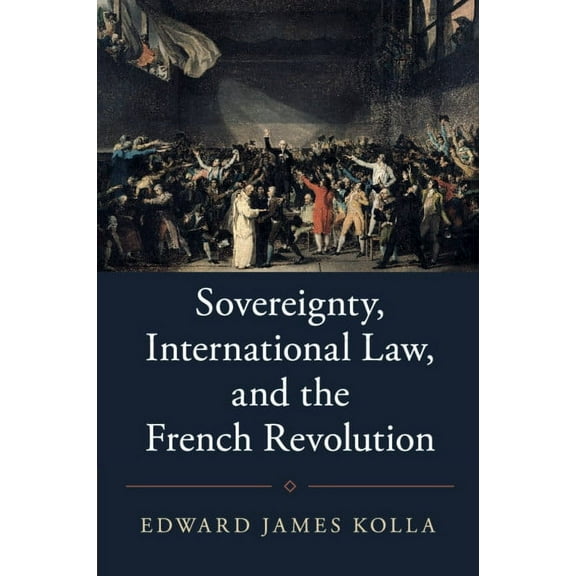 Studies in Legal History Sovereignty, International Law, and the French Revolution, (Paperback)