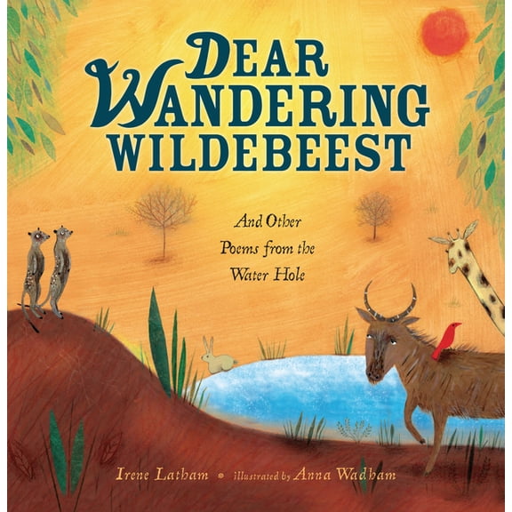 Dear Wandering Wildebeest: And Other Poems from the Water Hole, (Paperback)