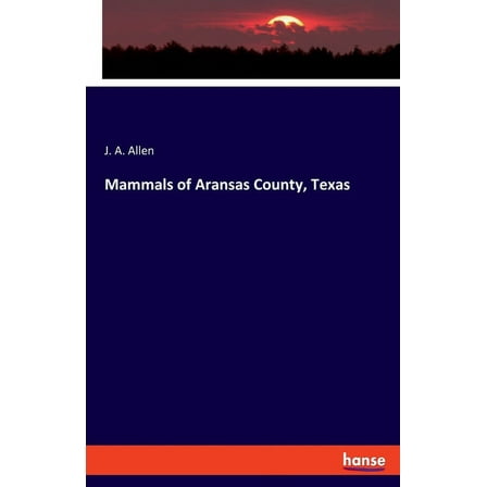 Mammals of Aransas County, Texas, (Paperback)