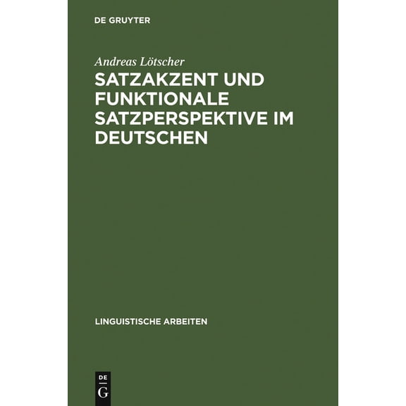 Linguistische Arbeiten Satzakzent und Funktionale Satzperspektive im Deutschen, Book 127, (Hardcover)
