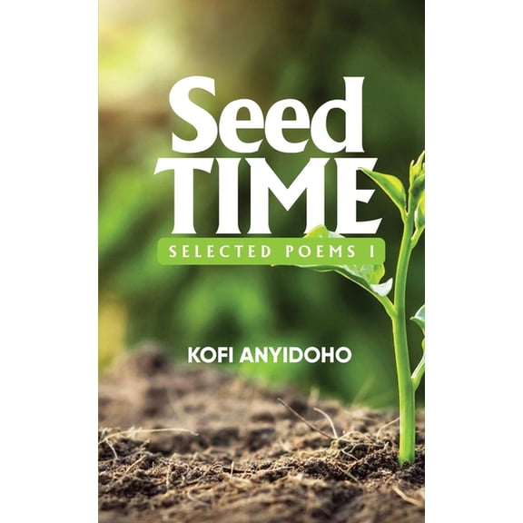 SeedTime: Selected Poems I (Paperback)