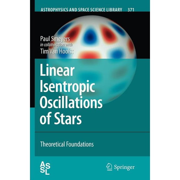 Astrophysics and Space Science Library Linear Isentropic Oscillations of Stars: Theoretical Foundations, Book 371, (Paperback)