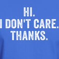 thumbnail image 3 of CafePress - Hi. I Don't Care. Thanks. T Shirt - Men's Classic Graphic Cotton T-Shirt, 3 of 4